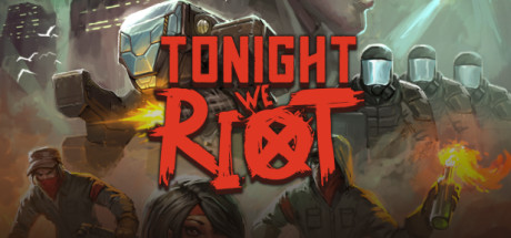 免费获取 GOG 游戏 Tonight We Riot[Windows、macOS、Linux]