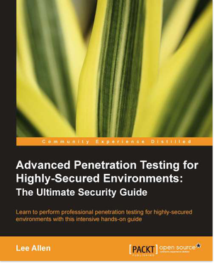免费获取电子书 Advanced Penetration Testing for Highly-Secured Environments: The Ultimate Security Guide[$35.99→0]