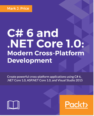 免费获取电子书 C# 6 and .NET Core 1.0: Modern Cross-Platform Development[$39.99→0]