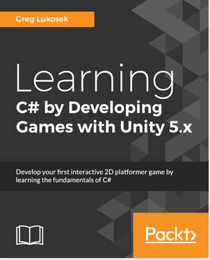 免费获取电子书 Learning C# by Developing Games with Unity 5.x - Second Edition[$35.99→0]