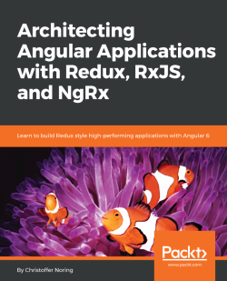 免费获取电子书 Architecting Angular Applications with Redux, RxJS, and NgRx[$35.99→0]