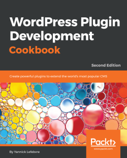 免费获取电子书 WordPress Plugin Development Cookbook - Second Edition[$31.99→0]