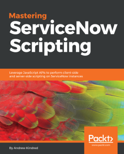 免费获取电子书 Mastering ServiceNow Scripting[$31.99→0]