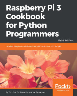 免费获取电子书 Raspberry Pi 3 Cookbook for Python Programmers - Third Edition[$27.99→0]