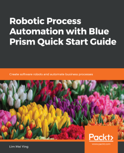 免费获取电子书 Robotic Process Automation with Blue Prism Quick Start Guide[$31.99→0]