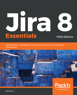 免费获取电子书 Jira 8 Essentials - Fifth Edition[$43.99→0]