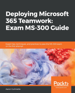 免费获取电子书 Deploying Microsoft 365 Teamwork: Exam MS-300 Guide[$27.99→0]