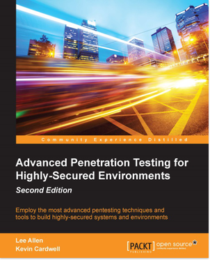 免费获取电子书 Advanced Penetration Testing for Highly-Secured Environments - Second Edition[$47.99→0]