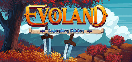 免费获取 Epic 游戏 Evoland Legendary Edition[Windows][￥60→0]
