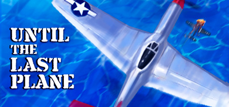 免费获取游戏 Until the Last Plane - USA campaign[Windows]