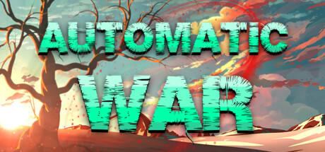 免费获取 Steam 游戏 Automatic war[Windows][￥22→0]