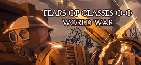 免费获取 Steam 游戏 Fears of Glasses o-o World War[Windows、macOS、Linux][$33.6→0]