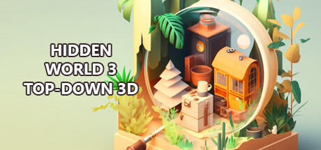 免费获取 Steam 游戏 Hidden World 3 Top-Down 3D[Windows、macOS、Linux]