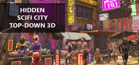 免费获取 Steam 游戏 Hidden SciFi City Top-Down 3D[Windows、macOS、Linux]
