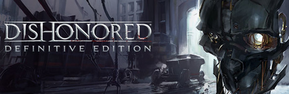 免费获取 Epic 游戏 Dishonored - Definitive Edition 耻辱决定版[Windows][$19.99→0]