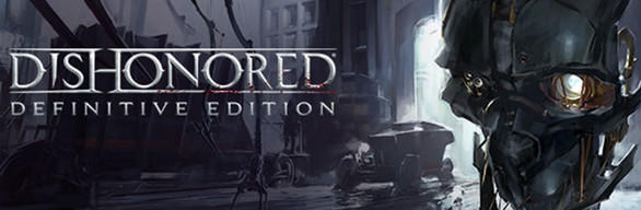 免费获取 Epic 游戏 Dishonored - Definitive Edition 耻辱决定版[Windows][$19.99→0]