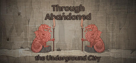 免费获取 Steam 游戏 Through Abandoned: The Underground City[Windows][￥6→0]
