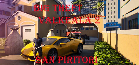 限时免费获取 Steam 游戏 Big Theft Valkeala 2: San Piritori[Windows]