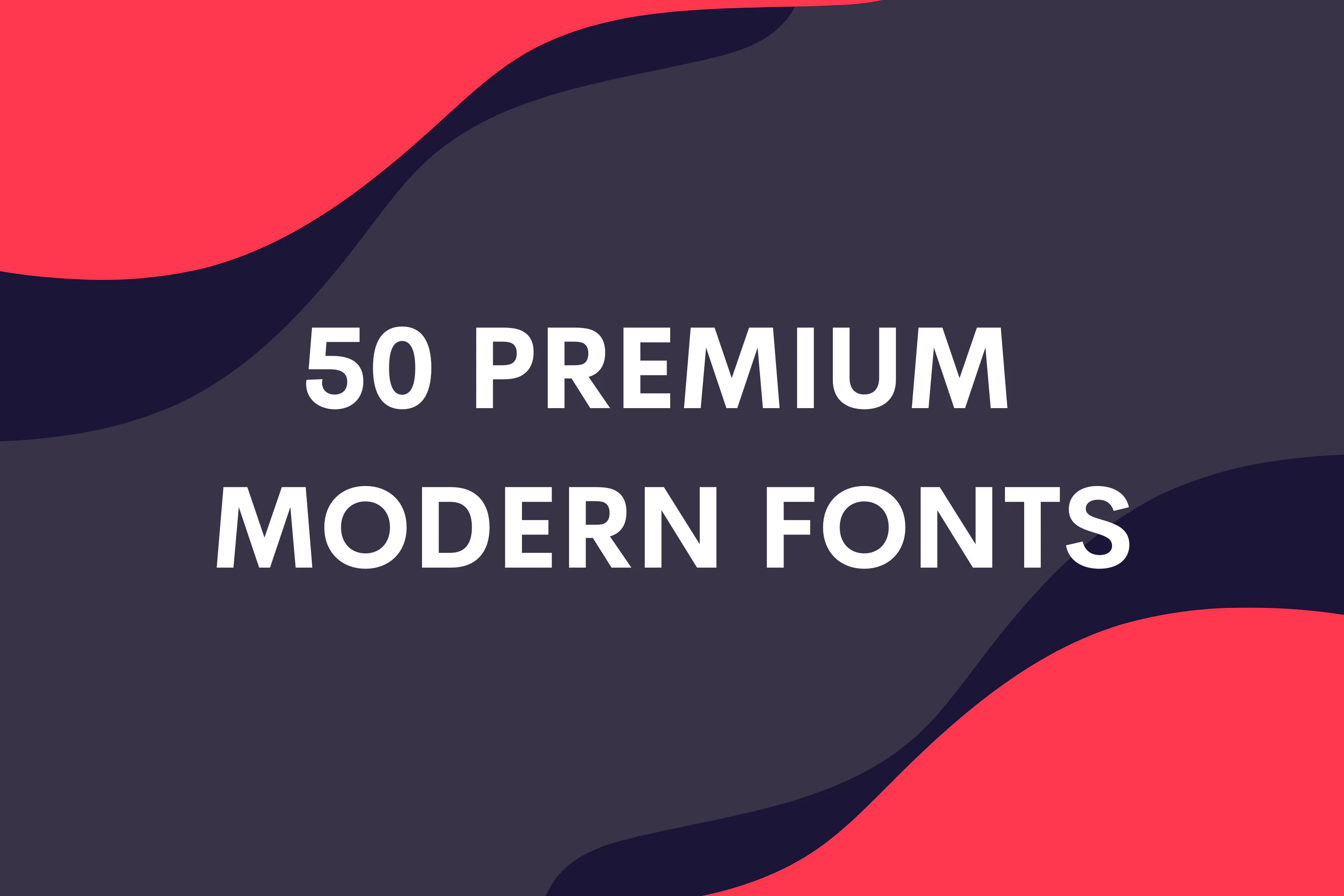 限时免费获取字体包 50 Premium Modern Fonts[Windows、macOS][$29→0]