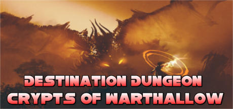 免费获取 Steam 游戏 Destination Dungeon: Crypts of Warthallow[Windows]