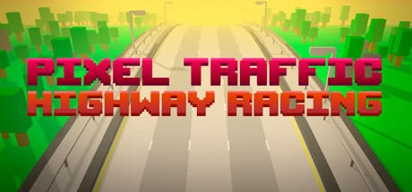 免费获取 Steam 游戏 Pixel Traffic: Highway Racing[Windows、macOS、Linux]