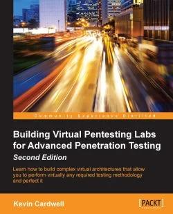 免费获取电子书 Building Virtual Pentesting Labs for Advanced Penetration Testing - Second Edition[$33.99→0]