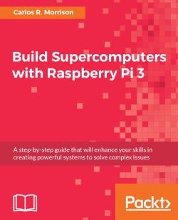 免费获取电子书 Build Supercomputers with Raspberry Pi 3[$33.99→0]
