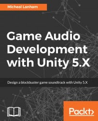 免费获取电子书 Game Audio Development with Unity 5.X[$37.99→0]